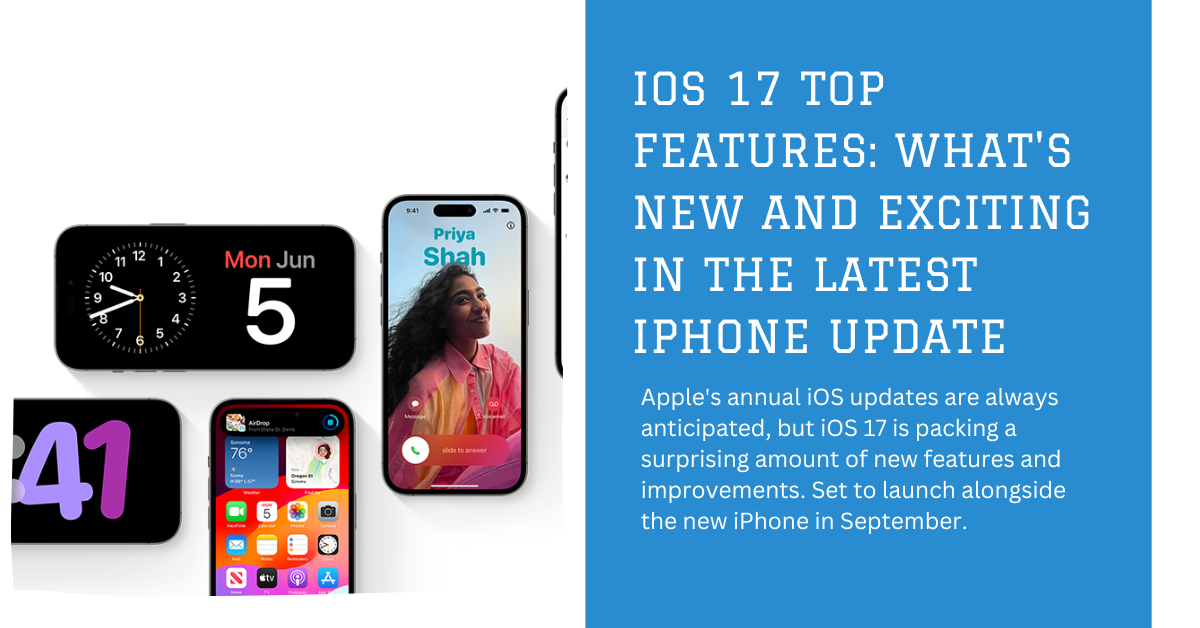 iOS 17 Top Features What's New and Exciting in the Latest iPhone Update
